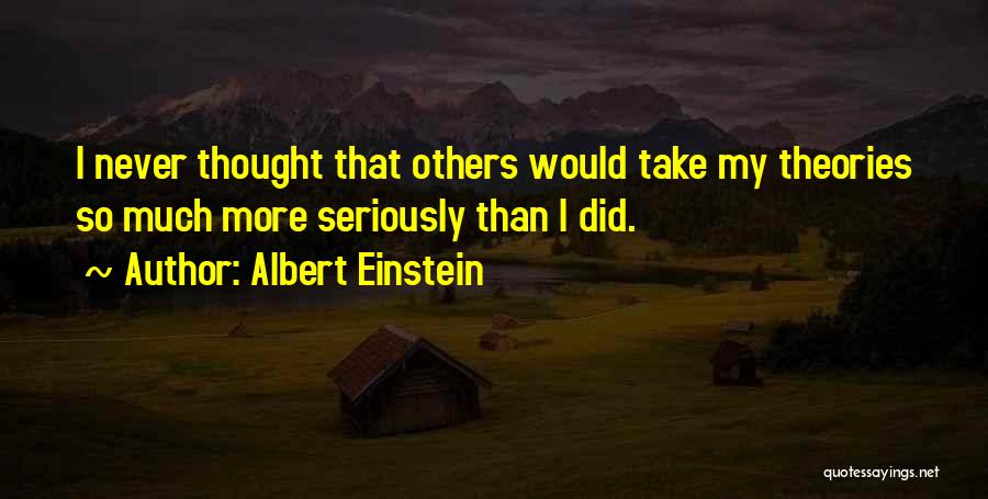 Much More Quotes By Albert Einstein