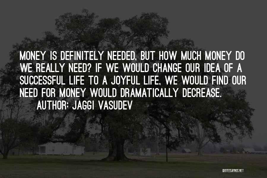 Much Needed Change Quotes By Jaggi Vasudev