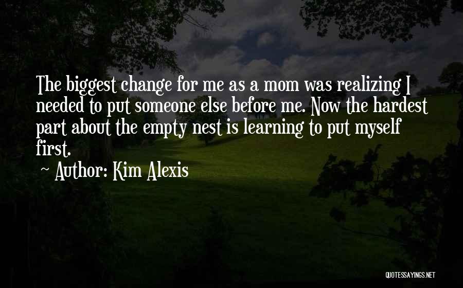 Much Needed Change Quotes By Kim Alexis