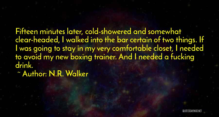 Much Needed Drink Quotes By N.R. Walker