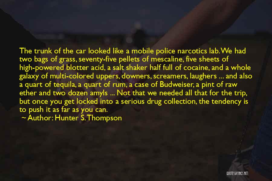 Much Needed Trip Quotes By Hunter S. Thompson