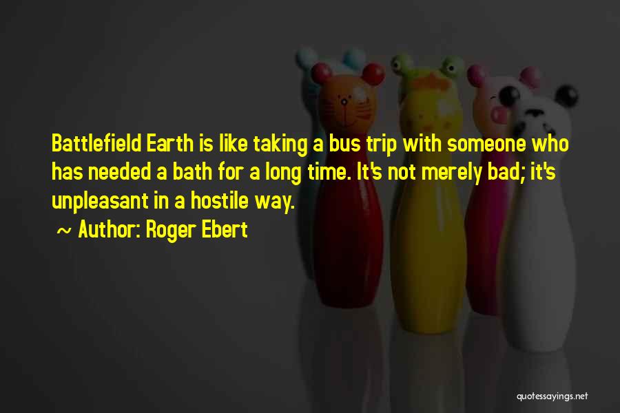 Much Needed Trip Quotes By Roger Ebert