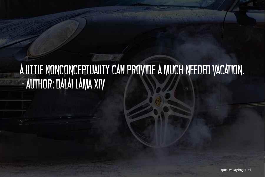 Much Needed Vacation Quotes By Dalai Lama XIV