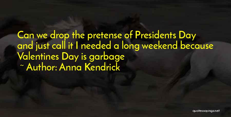 Much Needed Weekend Quotes By Anna Kendrick