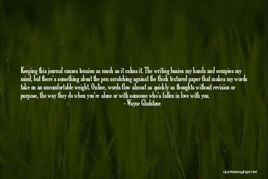 Much On My Mind Quotes By Wayne Gladstone Much On My Mind Quotes By Wayne Gladstone