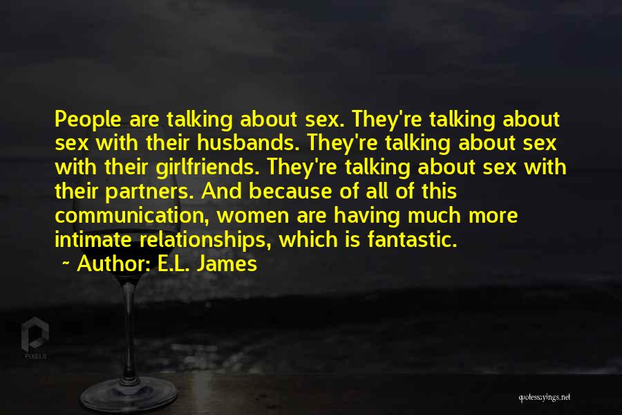 Much Talking Quotes By E.L. James