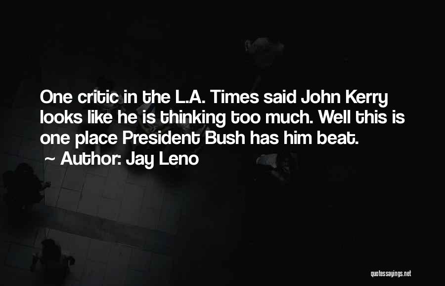 Much Too Much Quotes By Jay Leno