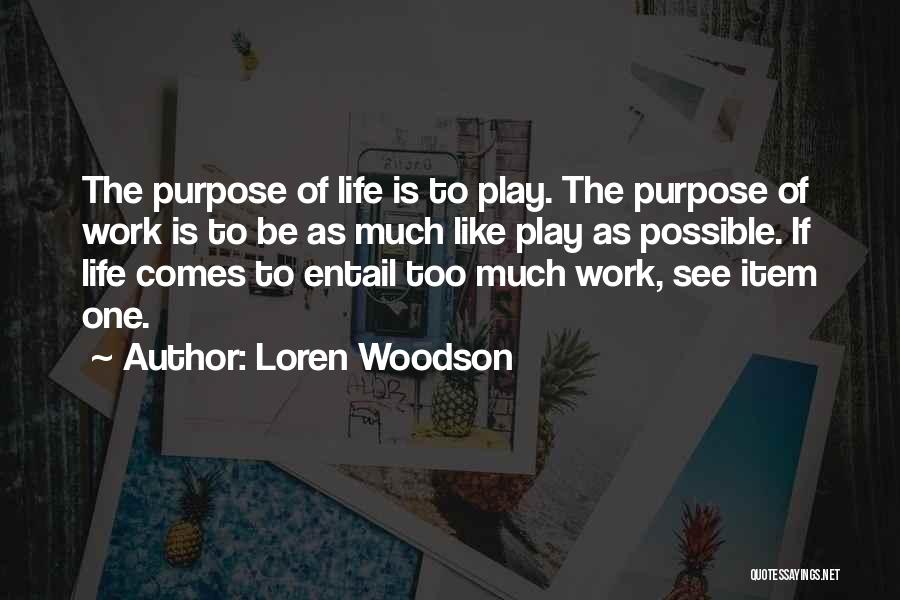 Much Work Quotes By Loren Woodson