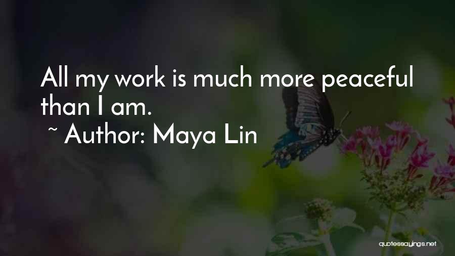 Much Work Quotes By Maya Lin