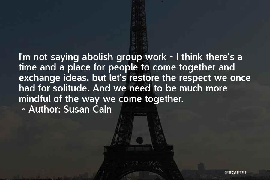 Much Work Quotes By Susan Cain