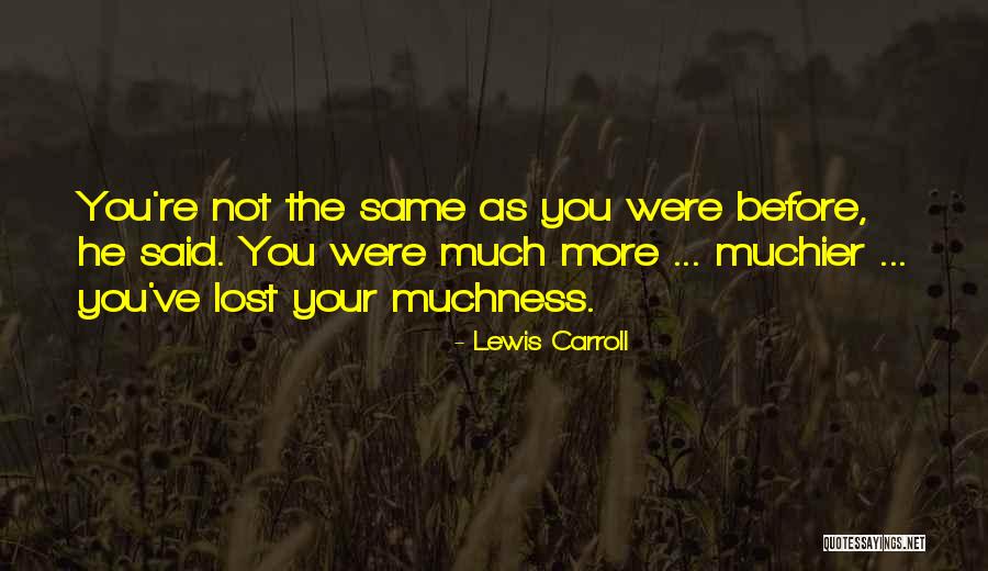 Muchier Quotes By Lewis Carroll Muchier Quotes By Lewis Carroll