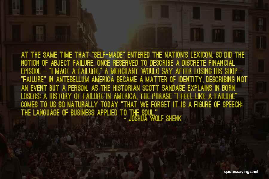 Muchniki Quotes By Joshua Wolf Shenk Muchniki Quotes By Joshua Wolf Shenk