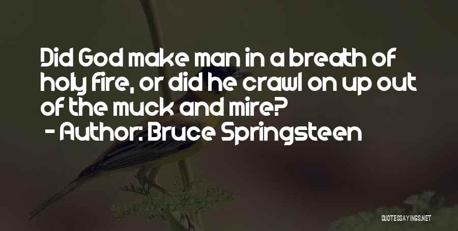 Muck Quotes By Bruce Springsteen