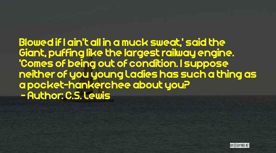 Muck Quotes By C.S. Lewis