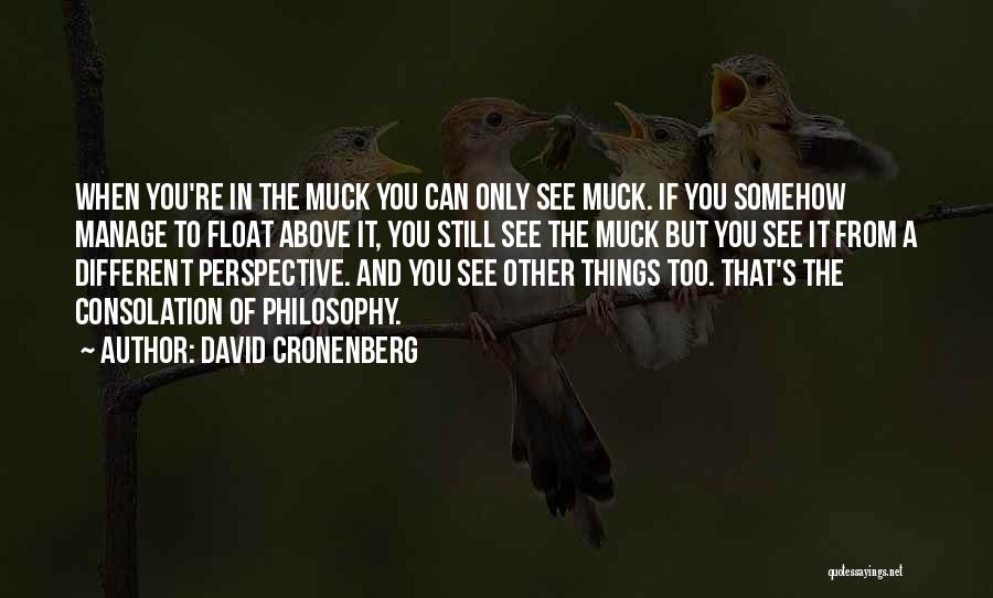 Muck Quotes By David Cronenberg