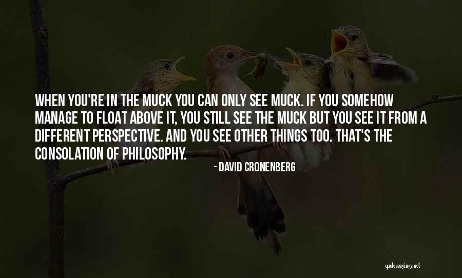 Muck Quotes By David Cronenberg