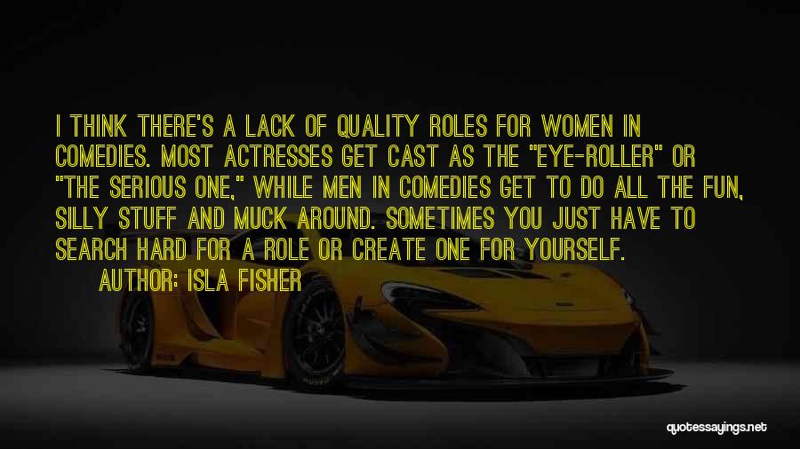 Muck Quotes By Isla Fisher