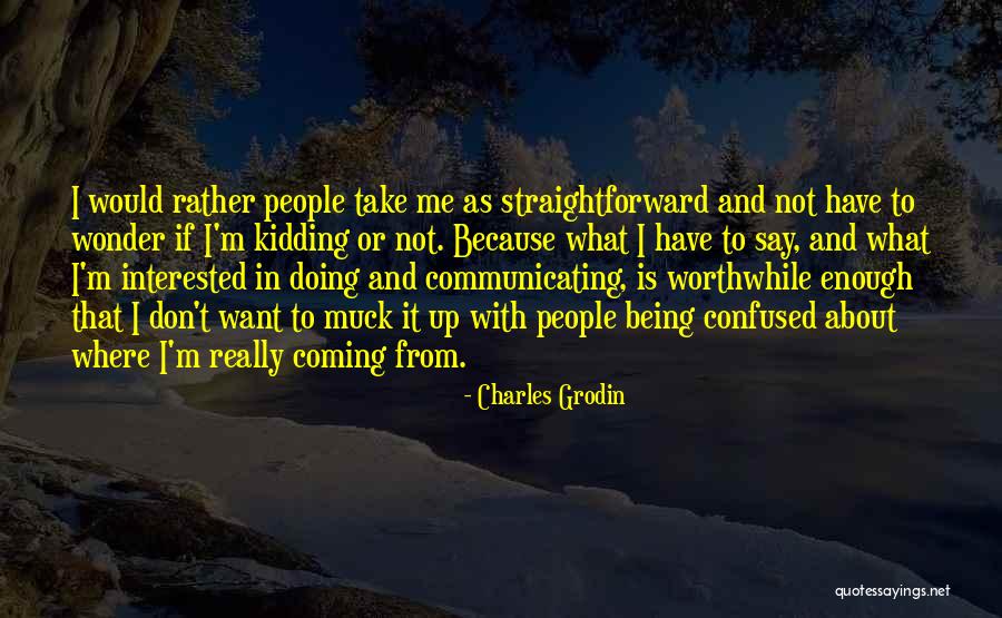 Muck Up Quotes By Charles Grodin Muck Up Quotes By Charles Grodin