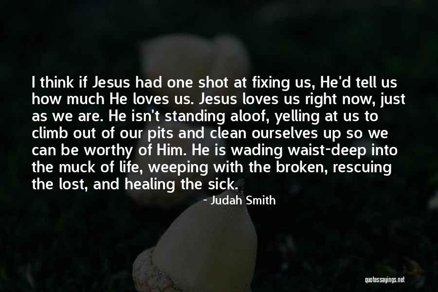 Muck Up Quotes By Judah Smith Muck Up Quotes By Judah Smith