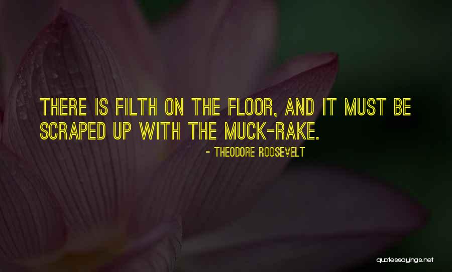 Muck Up Quotes By Theodore Roosevelt Muck Up Quotes By Theodore Roosevelt