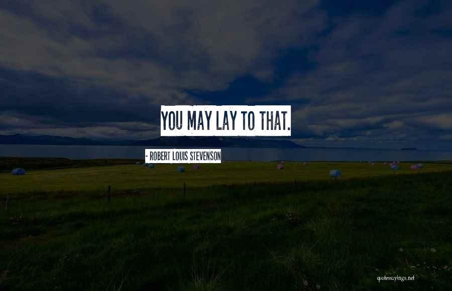 Muckerman Md Quotes By Robert Louis Stevenson