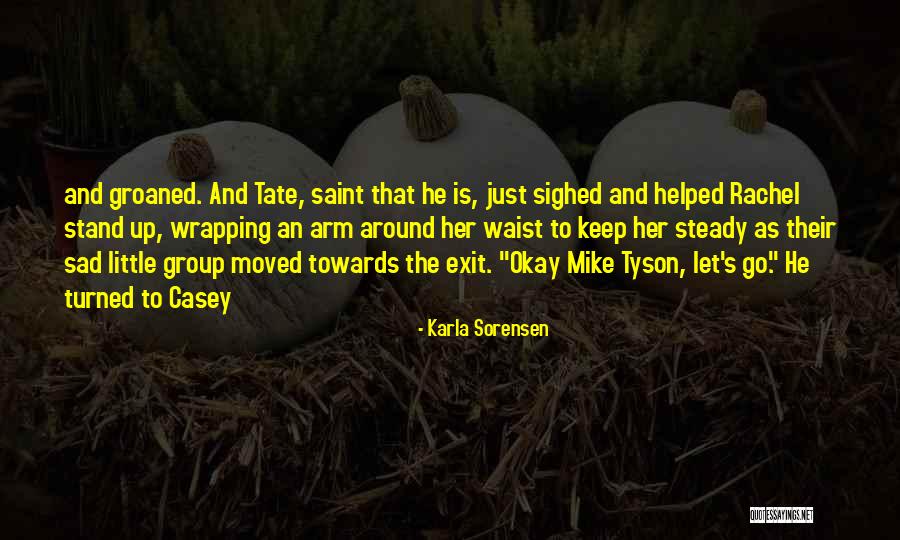 Muckerman Quotes By Karla Sorensen Muckerman Quotes By Karla Sorensen