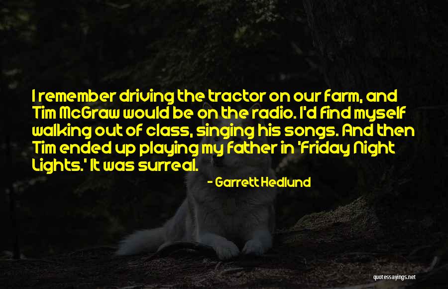 Muckleroy Family Quotes By Garrett Hedlund Muckleroy Family Quotes By Garrett Hedlund