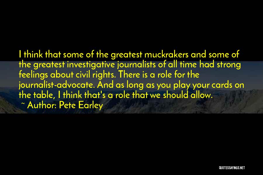 Muckrakers Quotes By Pete Earley