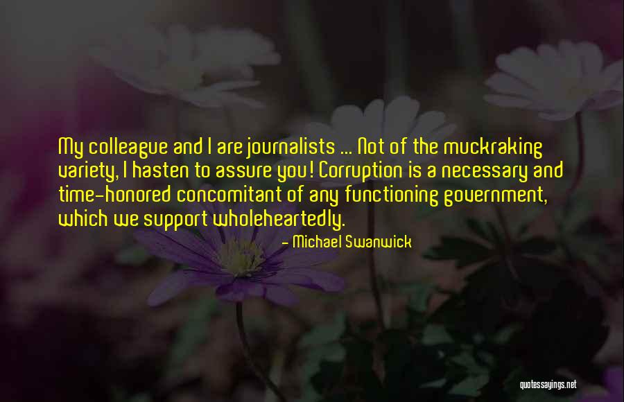 Muckraking Journalists Quotes By Michael Swanwick Muckraking Journalists Quotes By Michael Swanwick