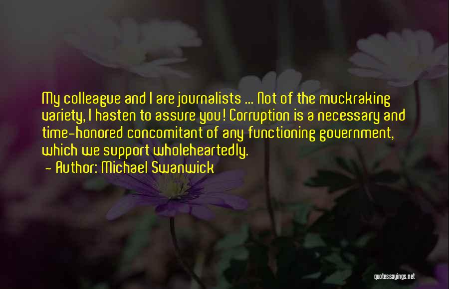 Muckraking Quotes By Michael Swanwick