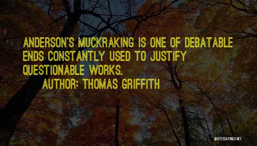 Muckraking Quotes By Thomas Griffith