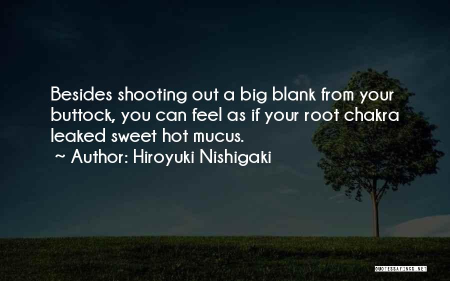 Mucus Quotes By Hiroyuki Nishigaki