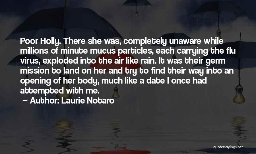 Mucus Quotes By Laurie Notaro