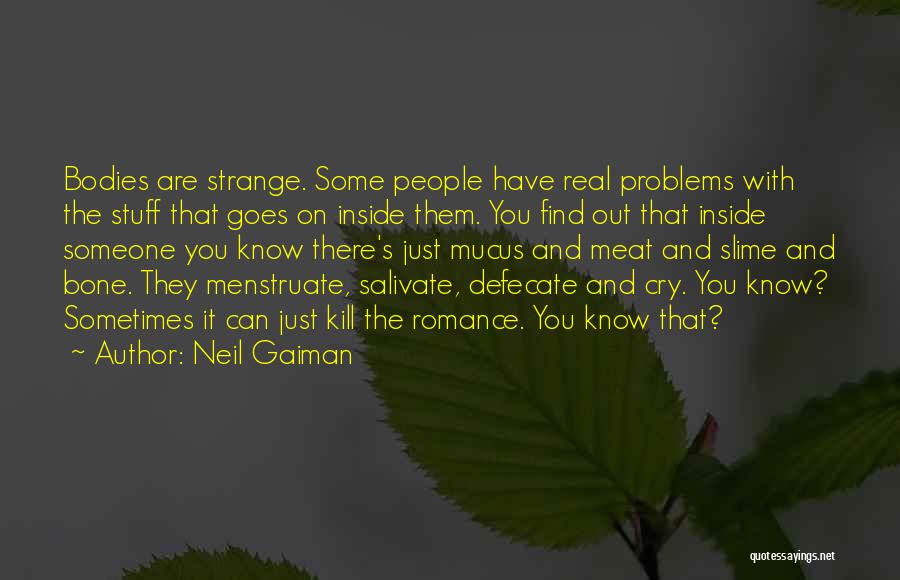 Mucus Quotes By Neil Gaiman