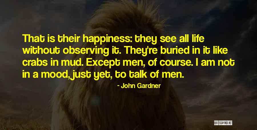 Mud Crabs Quotes By John Gardner