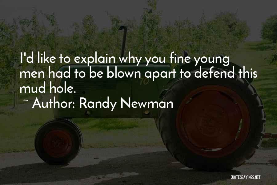 Mud Hole Quotes By Randy Newman