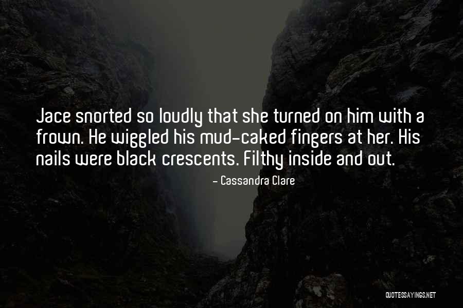 Mud Out Quotes By Cassandra Clare Mud Out Quotes By Cassandra Clare