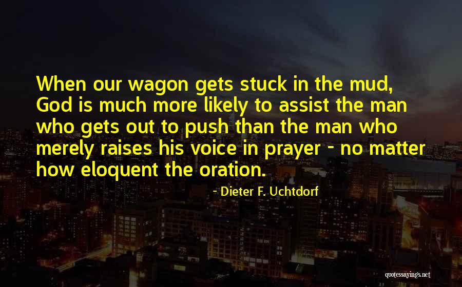 Mud Out Quotes By Dieter F. Uchtdorf Mud Out Quotes By Dieter F. Uchtdorf