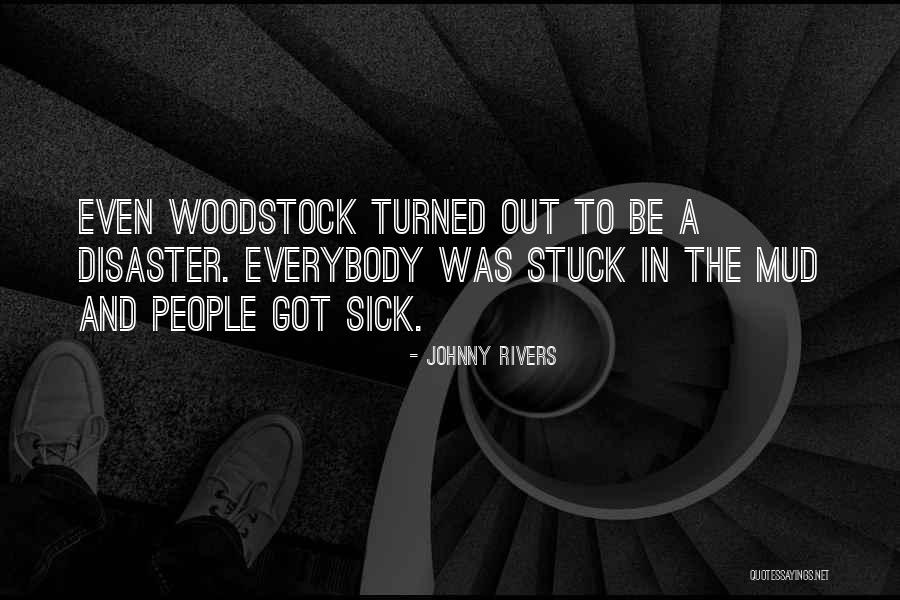 Mud Out Quotes By Johnny Rivers Mud Out Quotes By Johnny Rivers