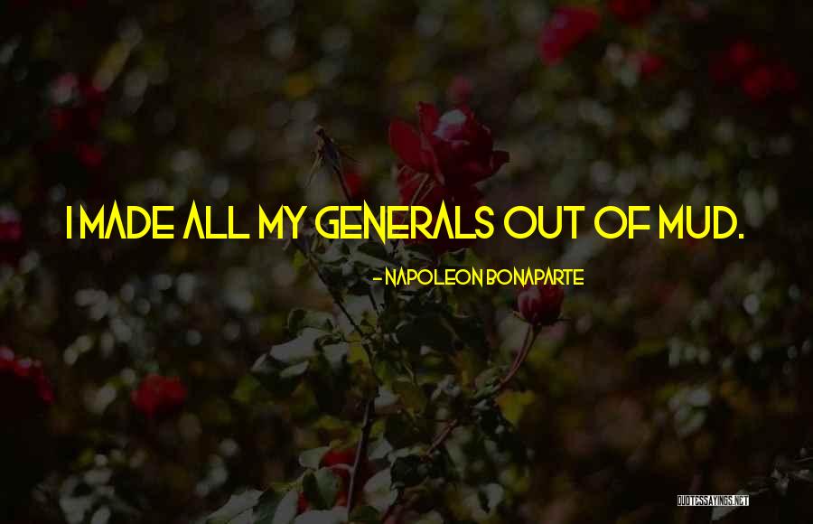 Mud Out Quotes By Napoleon Bonaparte Mud Out Quotes By Napoleon Bonaparte