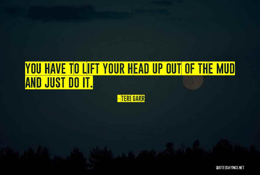 Mud Out Quotes By Teri Garr Mud Out Quotes By Teri Garr