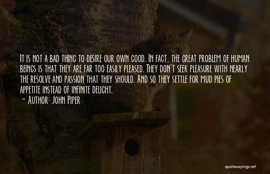 Mud Pies Quotes By John Piper