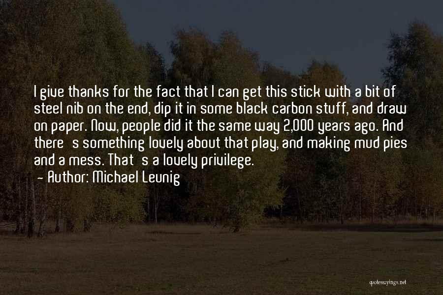 Mud Pies Quotes By Michael Leunig