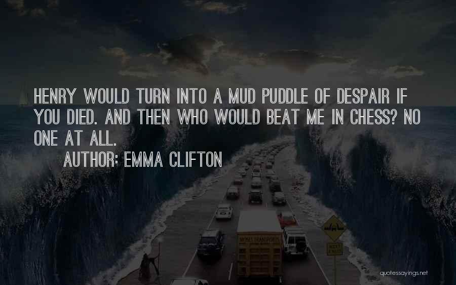 Mud Puddle Quotes By Emma Clifton