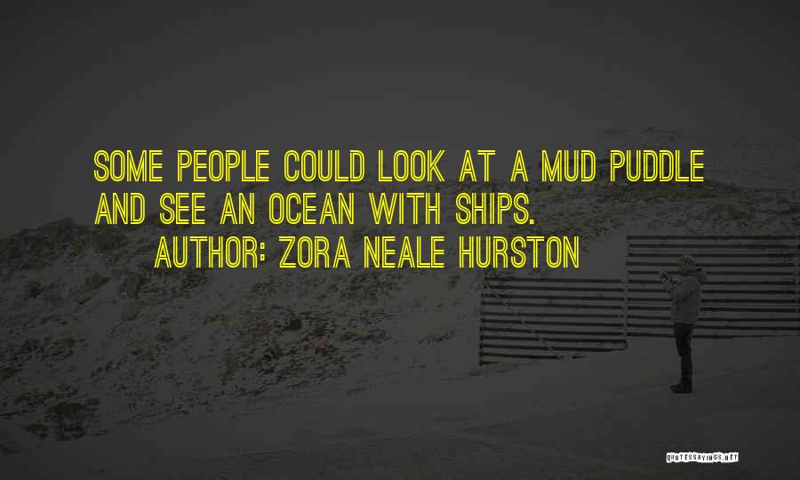 Mud Puddle Quotes By Zora Neale Hurston