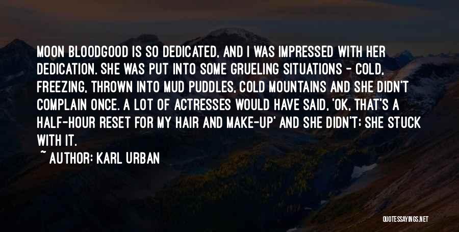 Mud Puddles Quotes By Karl Urban