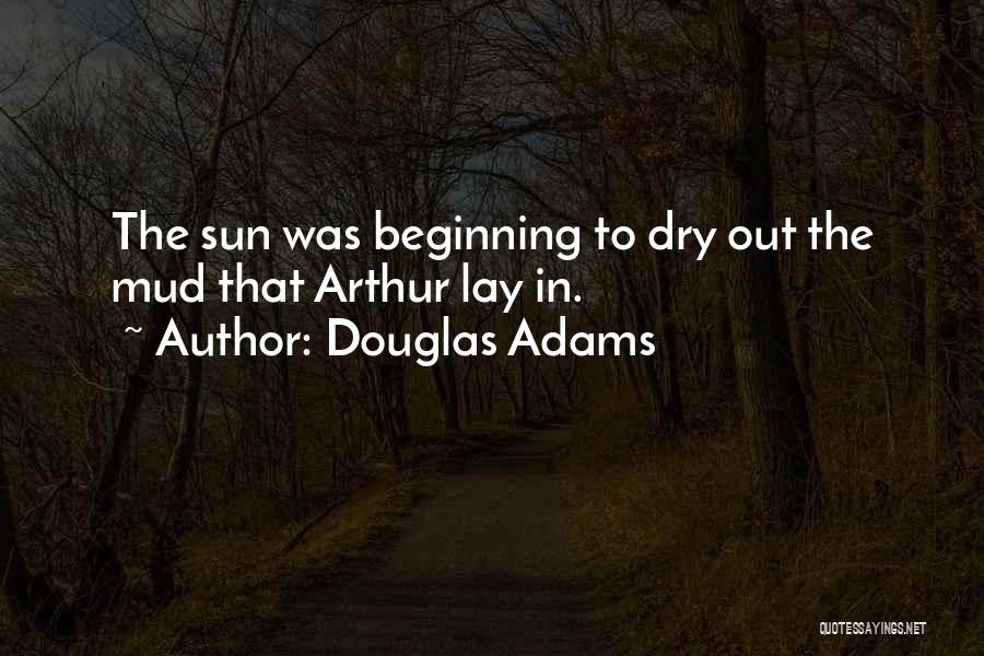 Mud Quotes By Douglas Adams