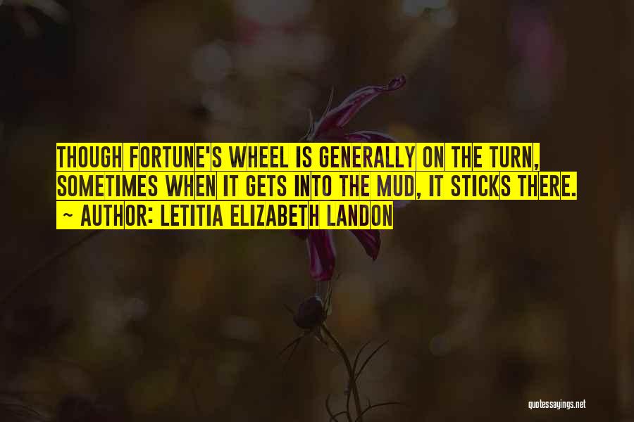Mud Sticks Quotes By Letitia Elizabeth Landon