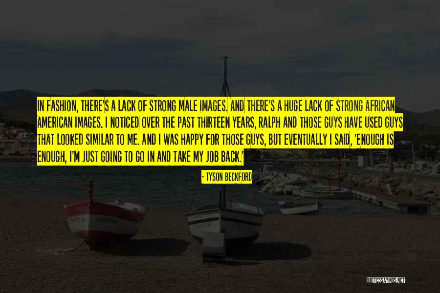 Mudaliarkuppam Quotes By Tyson Beckford Mudaliarkuppam Quotes By Tyson Beckford