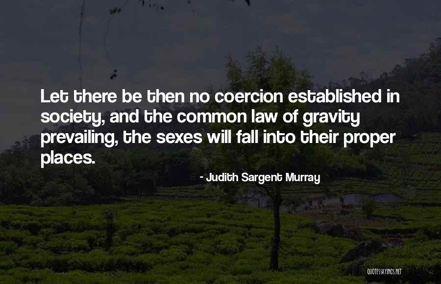 Mudded Walls Quotes By Judith Sargent Murray Mudded Walls Quotes By Judith Sargent Murray
